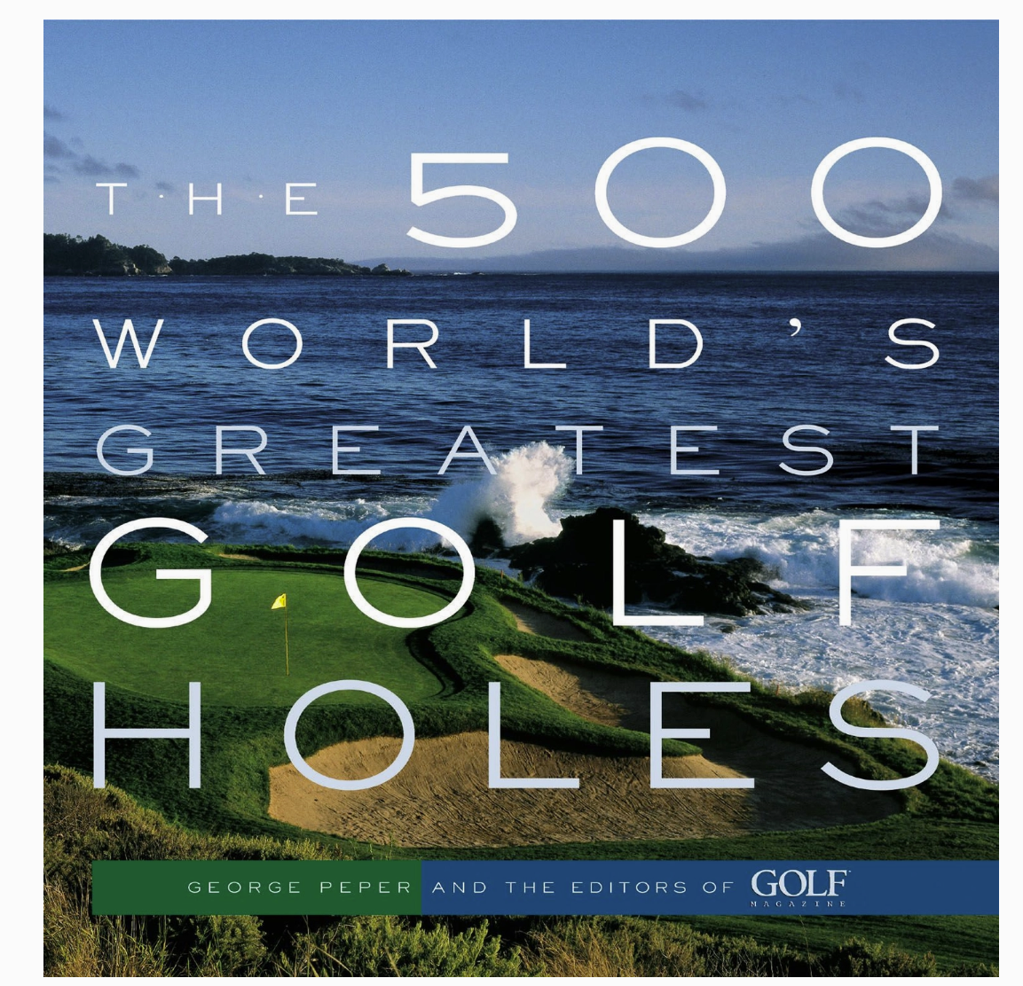 The 500 World's Greatest Golf Holes Book